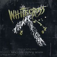 WhiteCross - Nineteen Eighty Seven [2005]