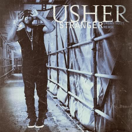 Usher-StrangerUrbanNoizeRemix.jpg