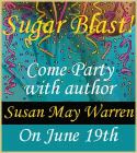 Sugar Blast! Come Party with author Susan May Warren on June 19th