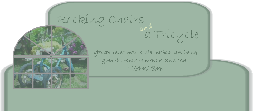 Rocking Chairs and a Tricycle